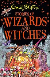 Enid Blyton Stories of Wizards and Witches Contains 25 classic Blyton Tales